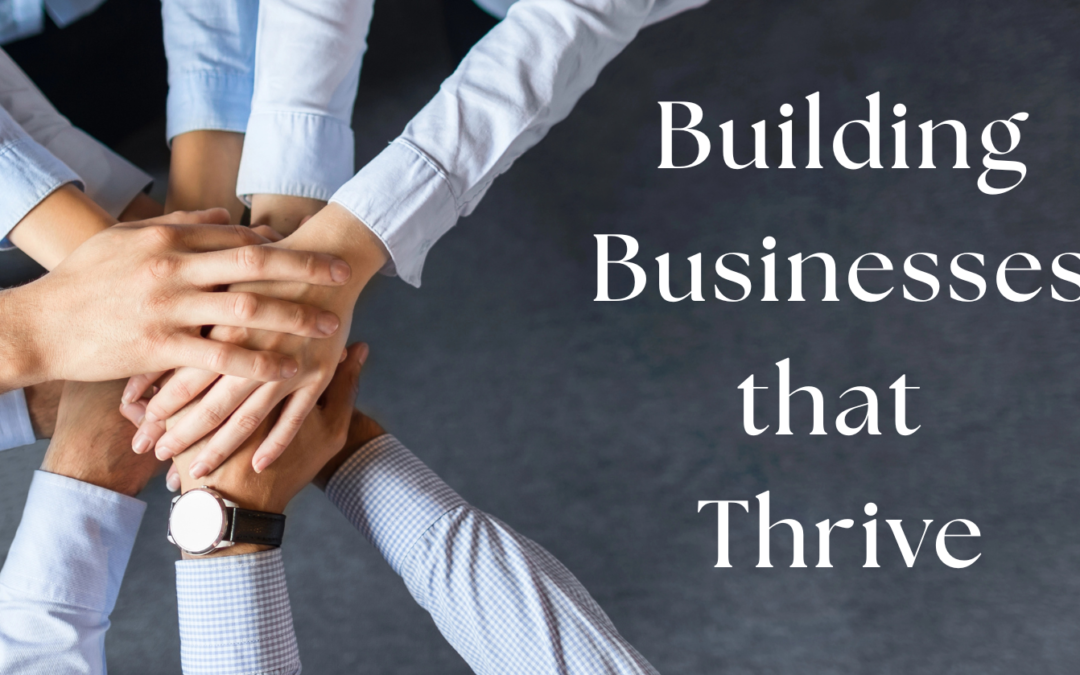 Building Businesses that Thrive